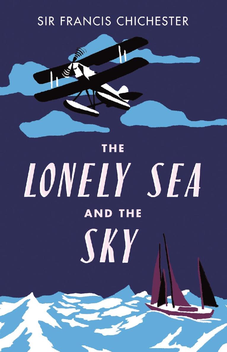 The Lonely Sea And The Sky Sir Francis Chichester