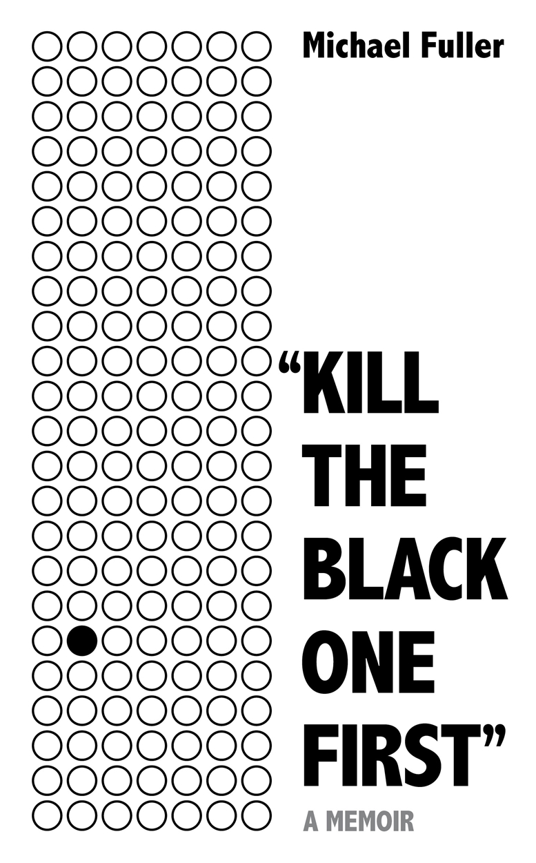 Kill The Black One First Michael Fuller
