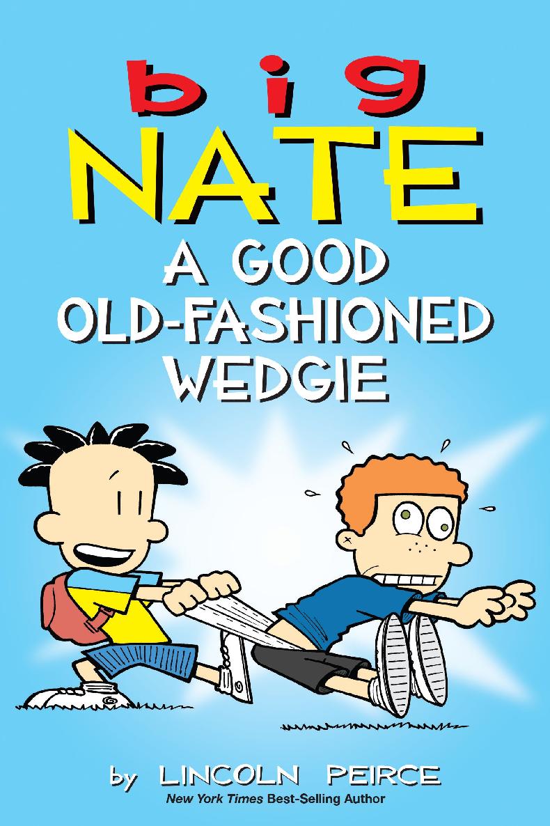 Big Nate A Good Oldfashioned Wedgie Lincoln Peirce