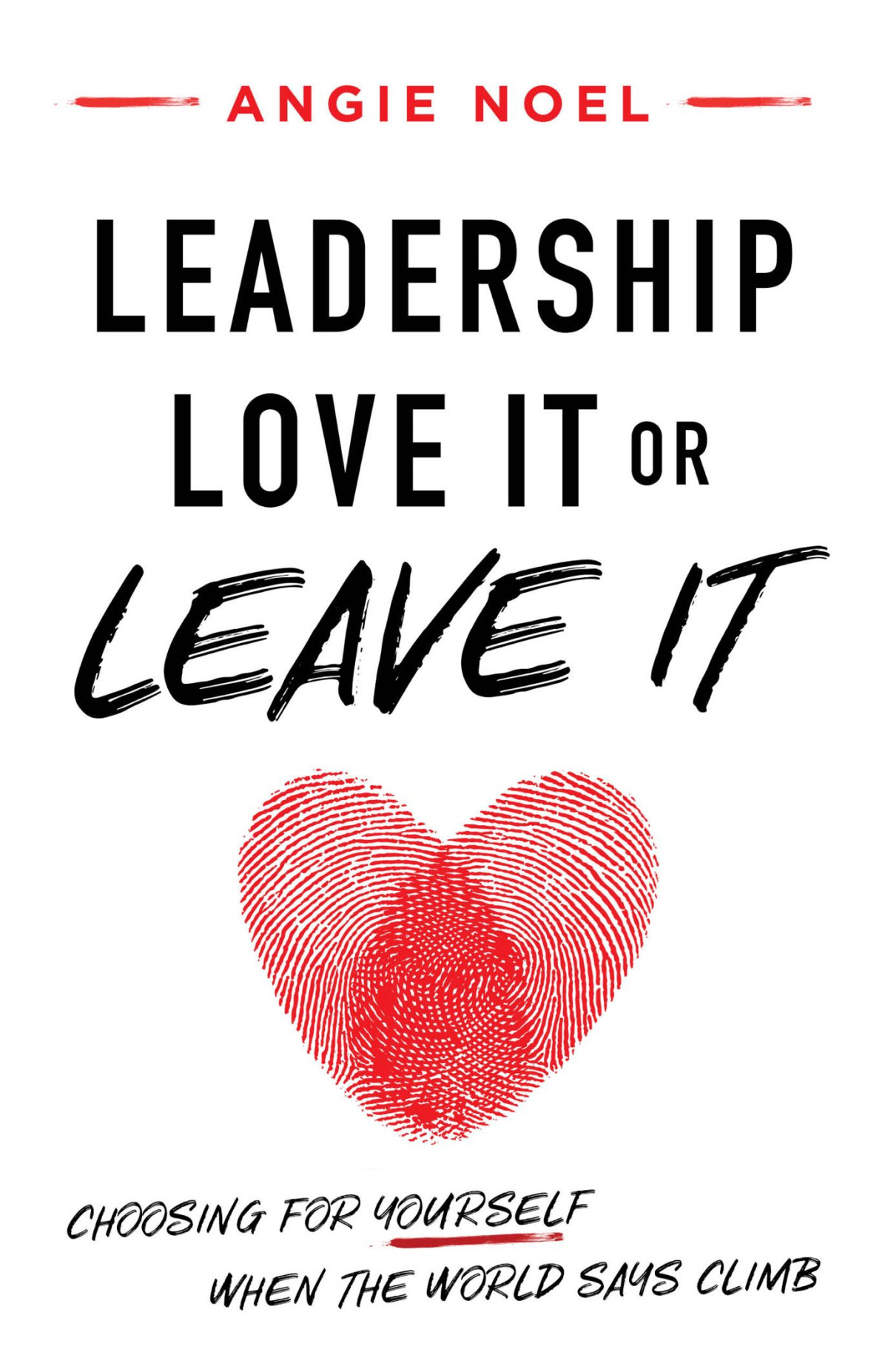 Leadershiplove It Or Leave It Angie Noel