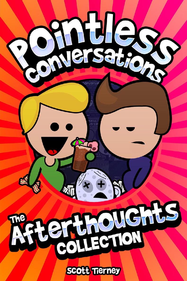 Pointless Conversations The Afterthoughts Collection Scott Tierney