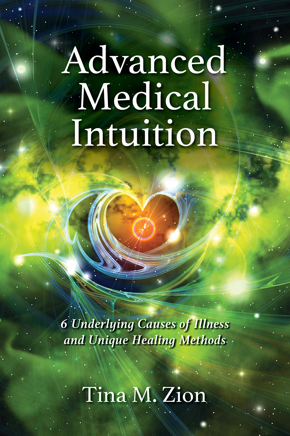 Advanced Medical Intuition 6 Underlying Causes Of Illness And Unique Healing Methods Zion