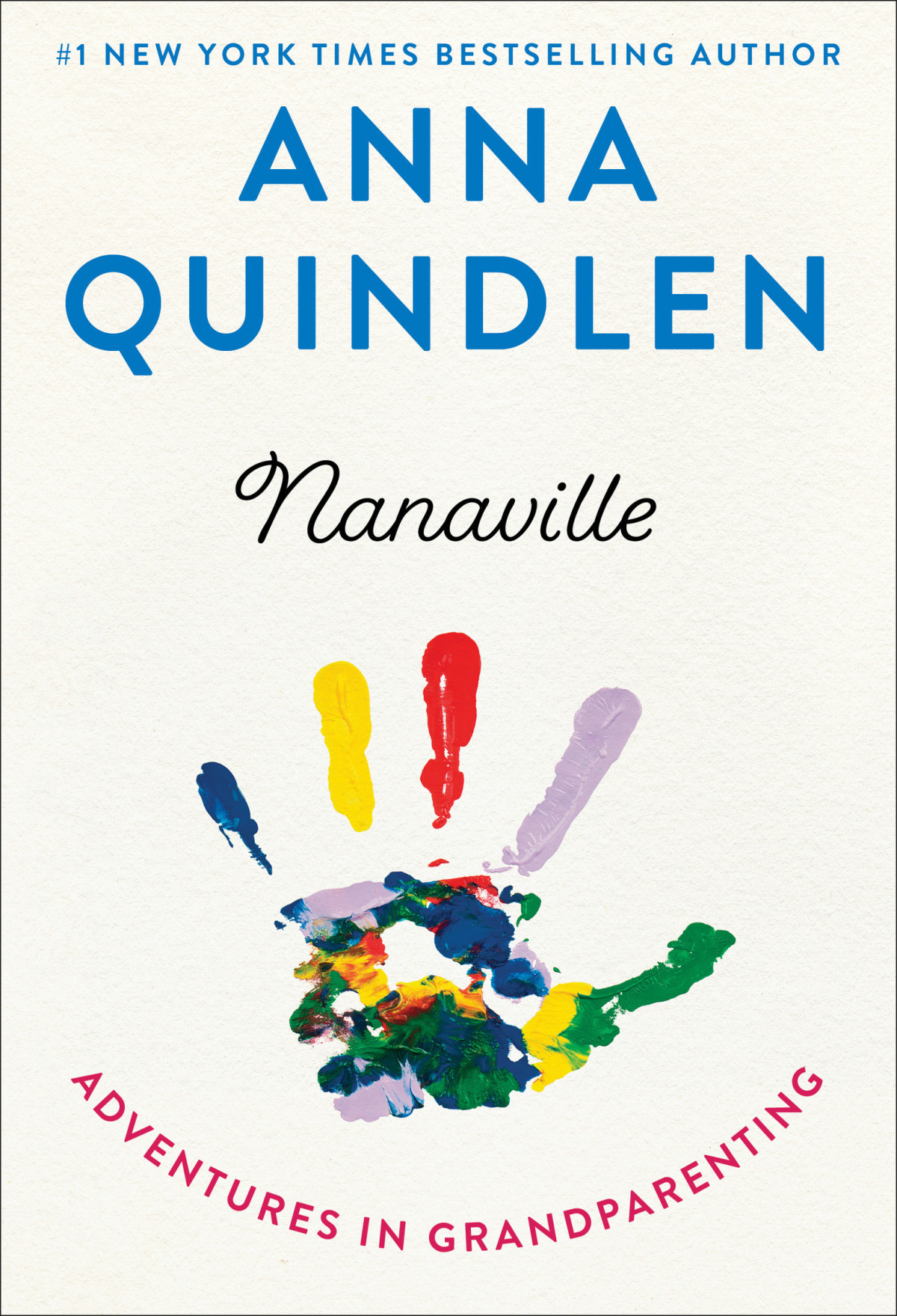 Nanaville Adventures In Grandparenting Anna Quindlen