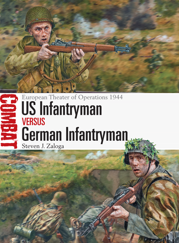 Us Infantryman Vs German Infantryman Steven J Zaloga