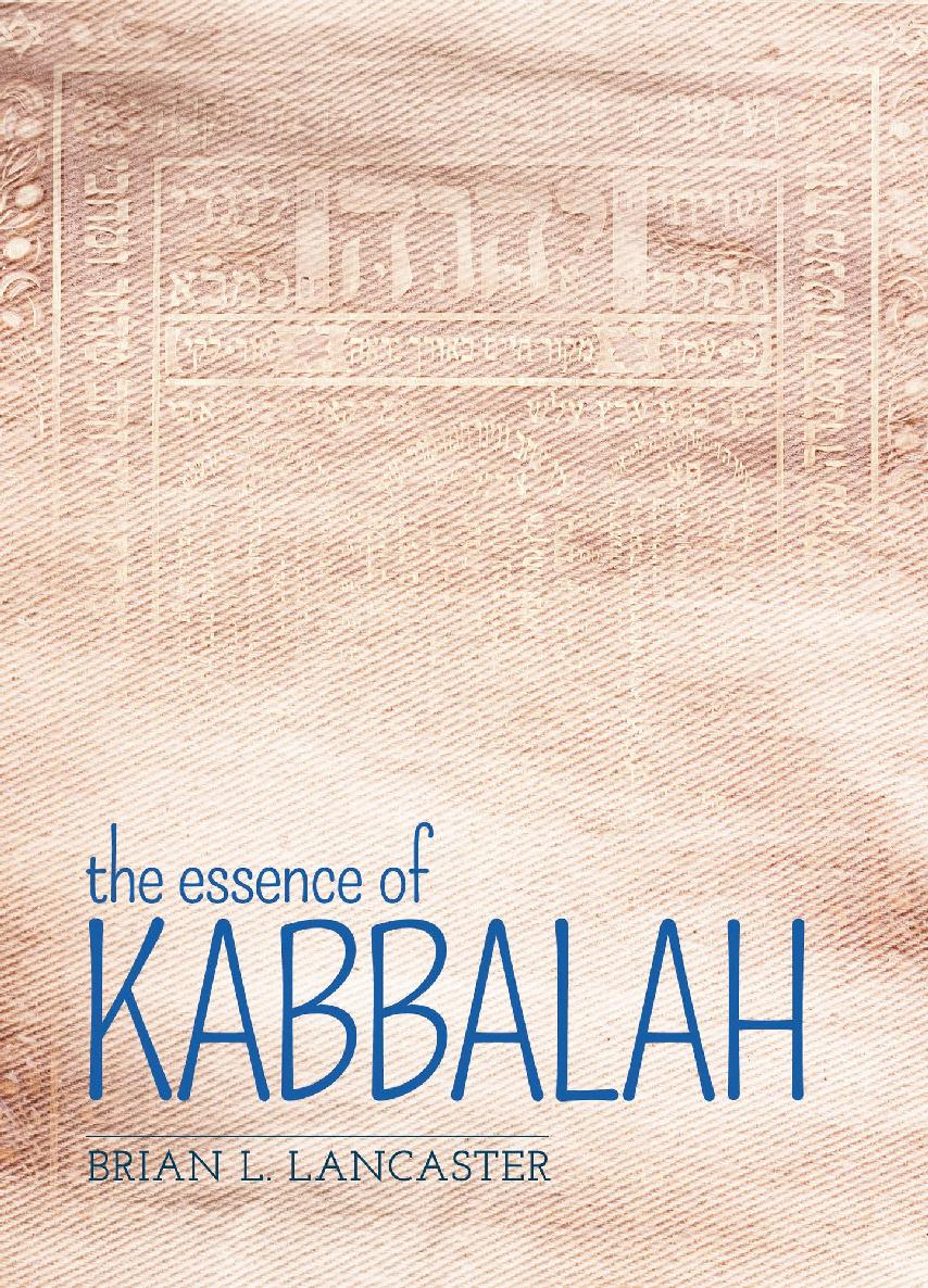 The Essence Of Kabbalah Brian L Lancaster