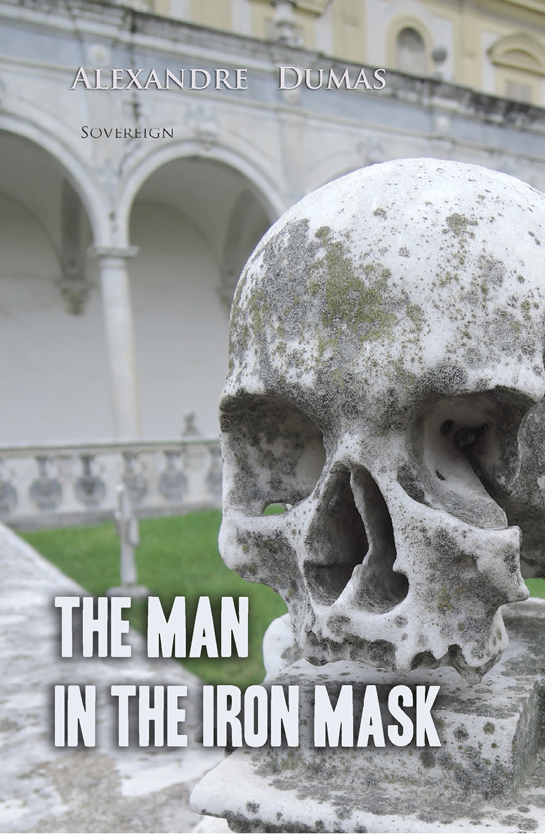 The Man In The Iron Mask An Essay Celebrated Crimes Alexandre Dumas