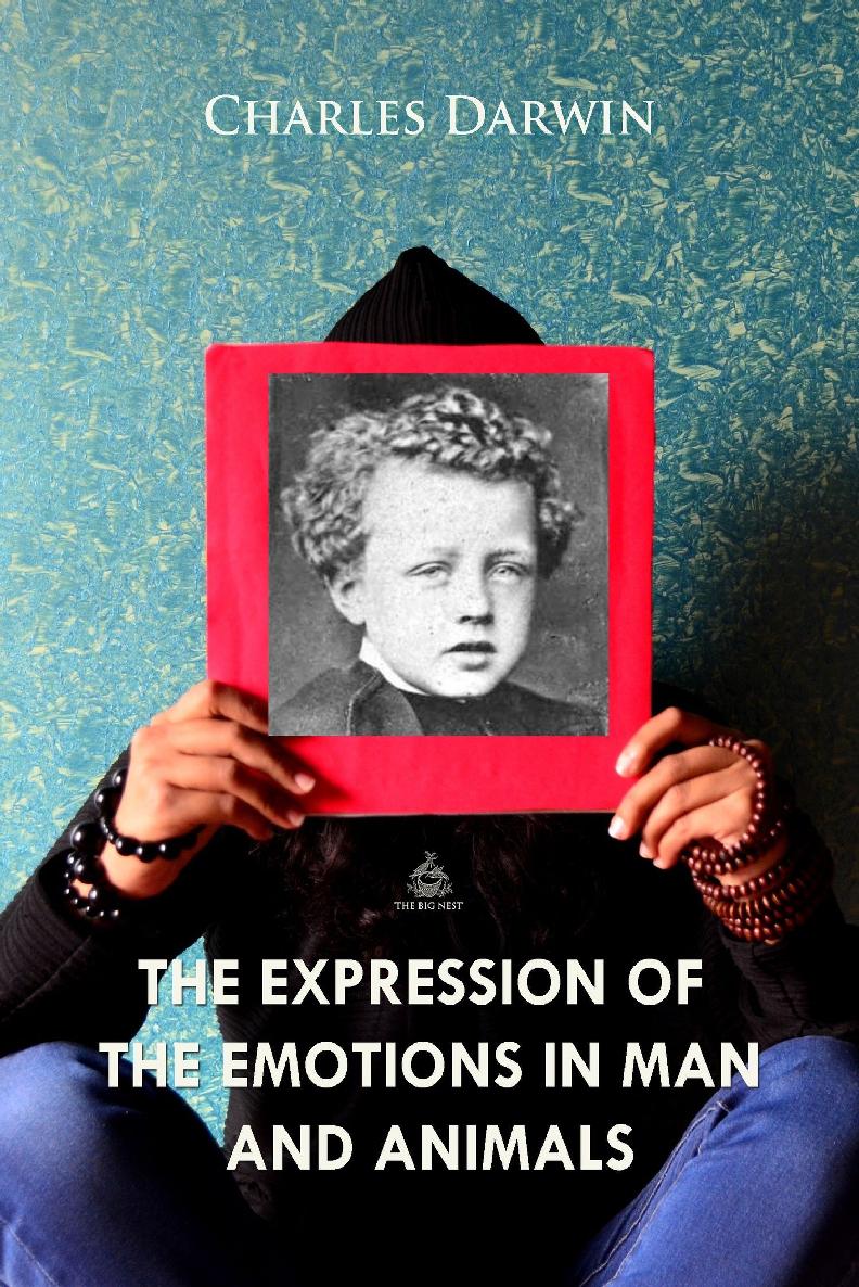 The Expression Of The Emotions In Man And Animals Origin Of Species Charles Darwin