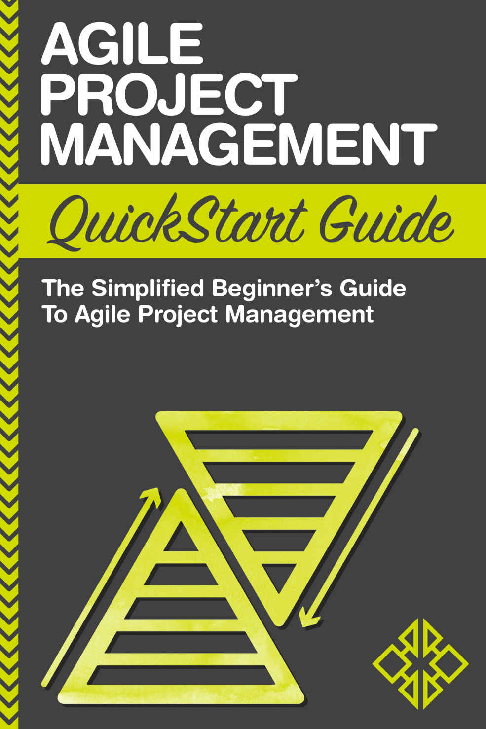 Agile Project Management Quickstart Guide The Simplified Beginners Guide To Agile Project Management Agile Project Management Agile Software Development Agile Development Scrum Clydebank Business