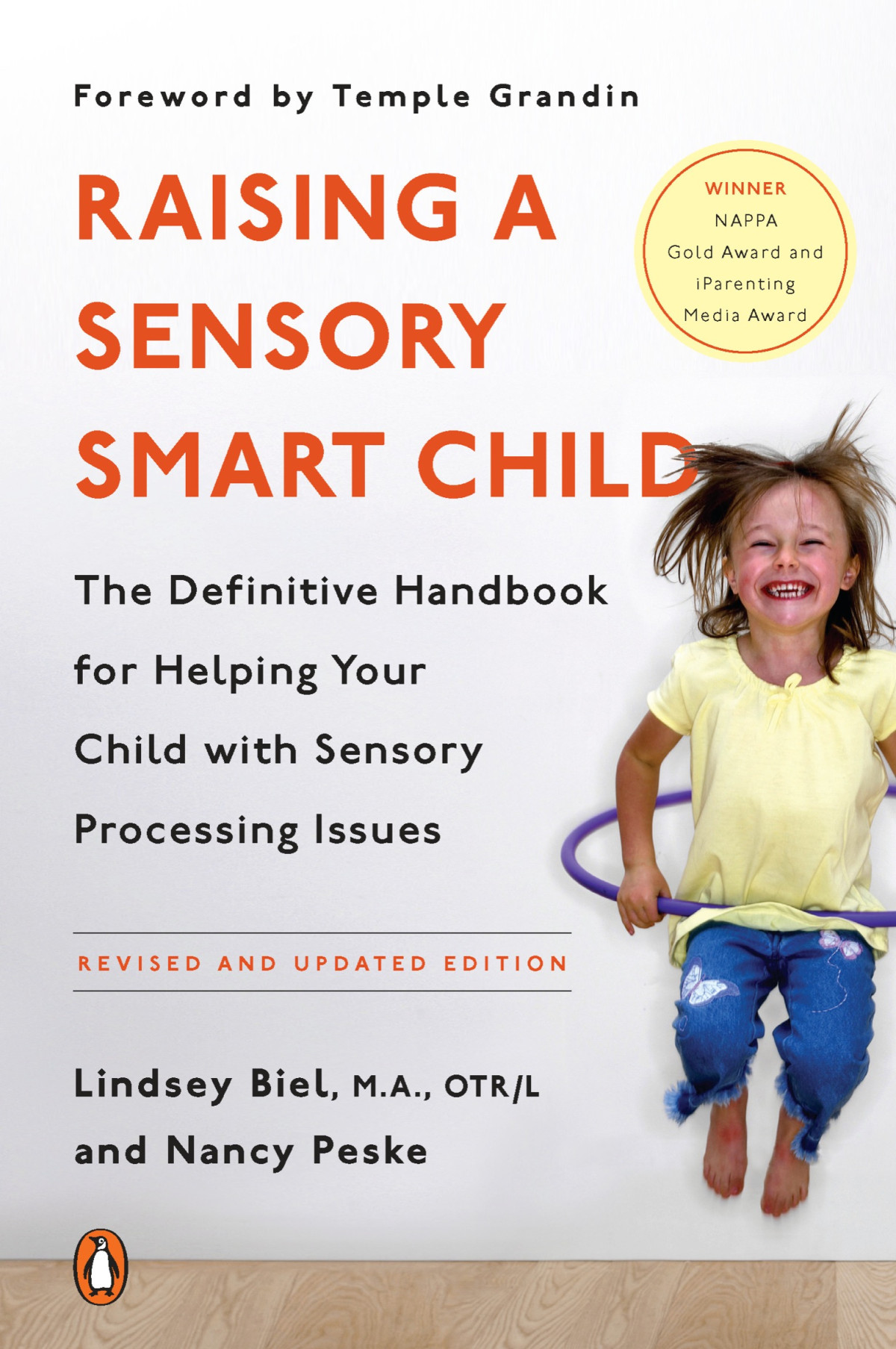Raising A Sensory Smart Child The Definitive Handbook For Helping Your Child With Sensory Processing Issues Revised Edition Lindsey Biel Nancy Peske