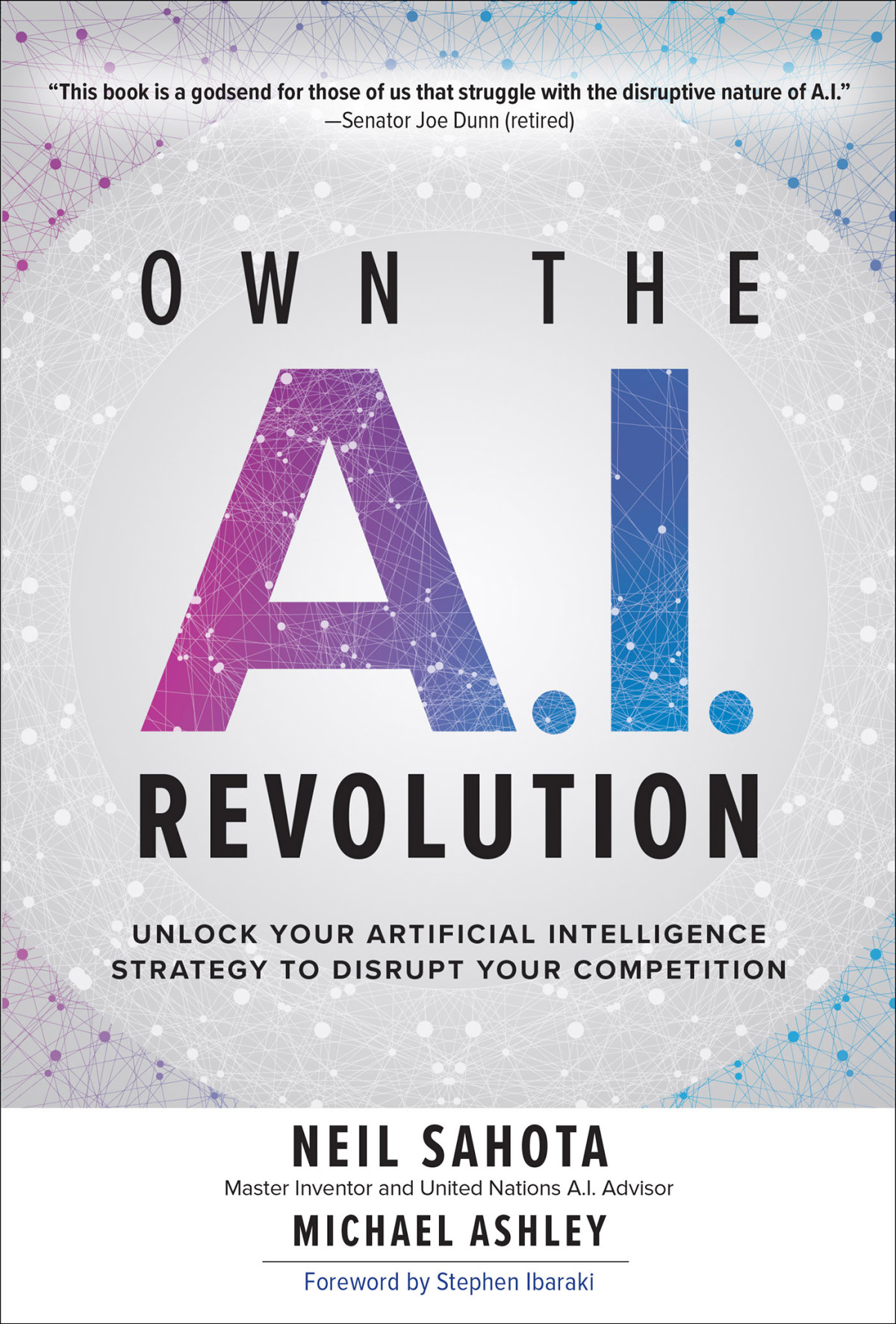 Own The Ai Revolution Unlock Your Artificial Intelligence Strategy To Disrupt Your Competition Michael Ashley Neil Sahota