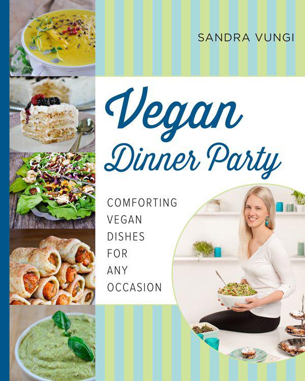 Vegan Dinner Party Comforting Vegan Dishes For Any Occasion Sandra Vungi