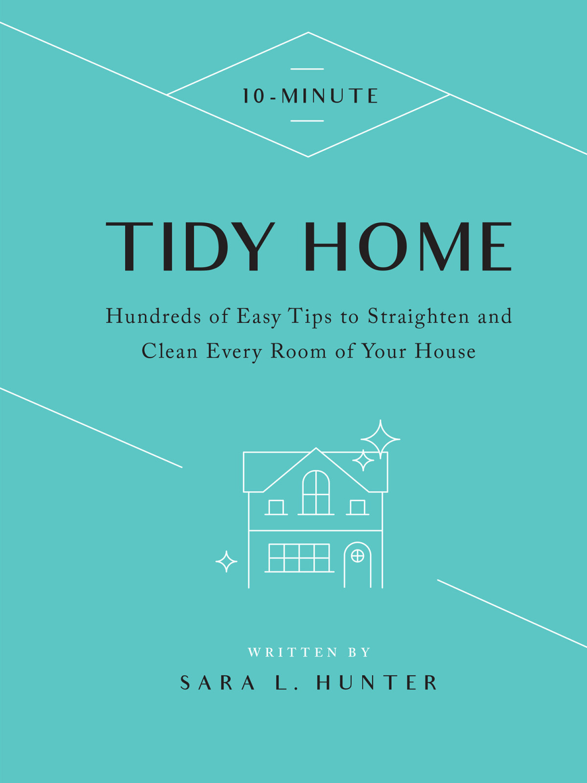 10minute Tidy Home Sara L Hunter