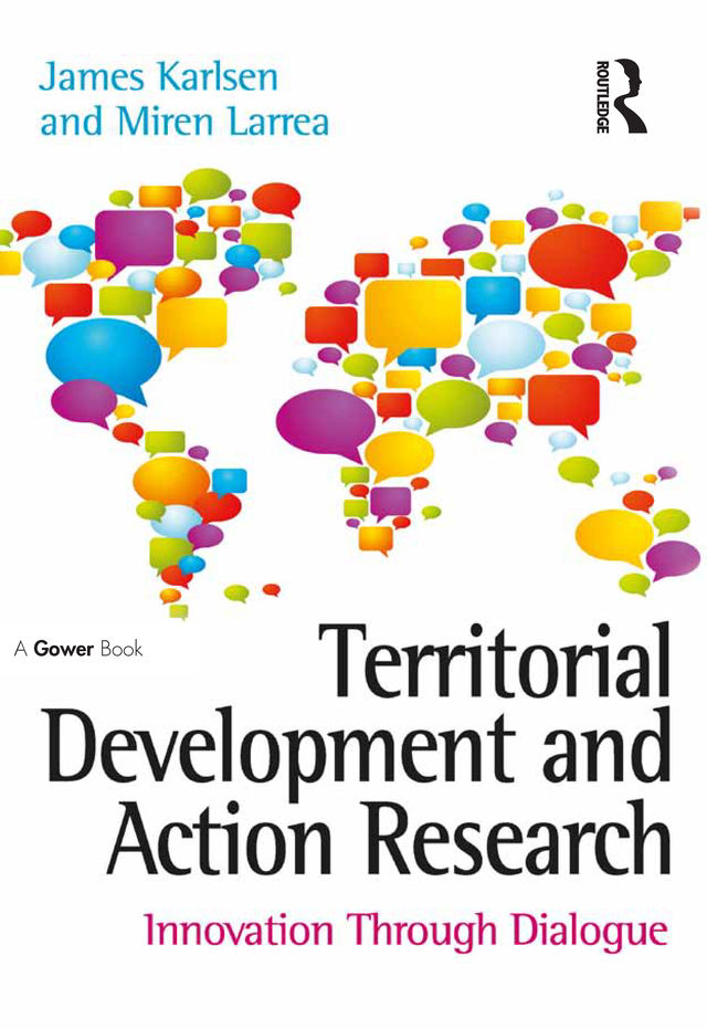Territorial Development And Action Research Innovation Through Dialogue James Karlsen Miren Larrea