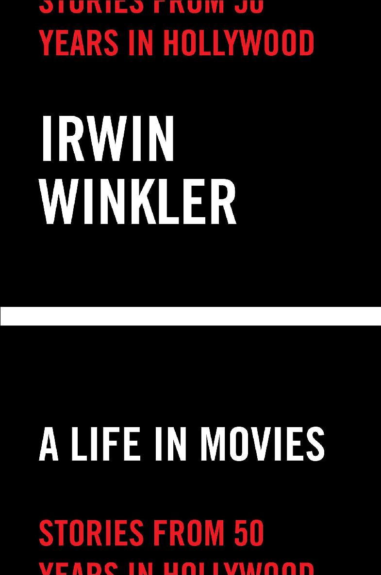 A Life In Movies Irwin Winkler