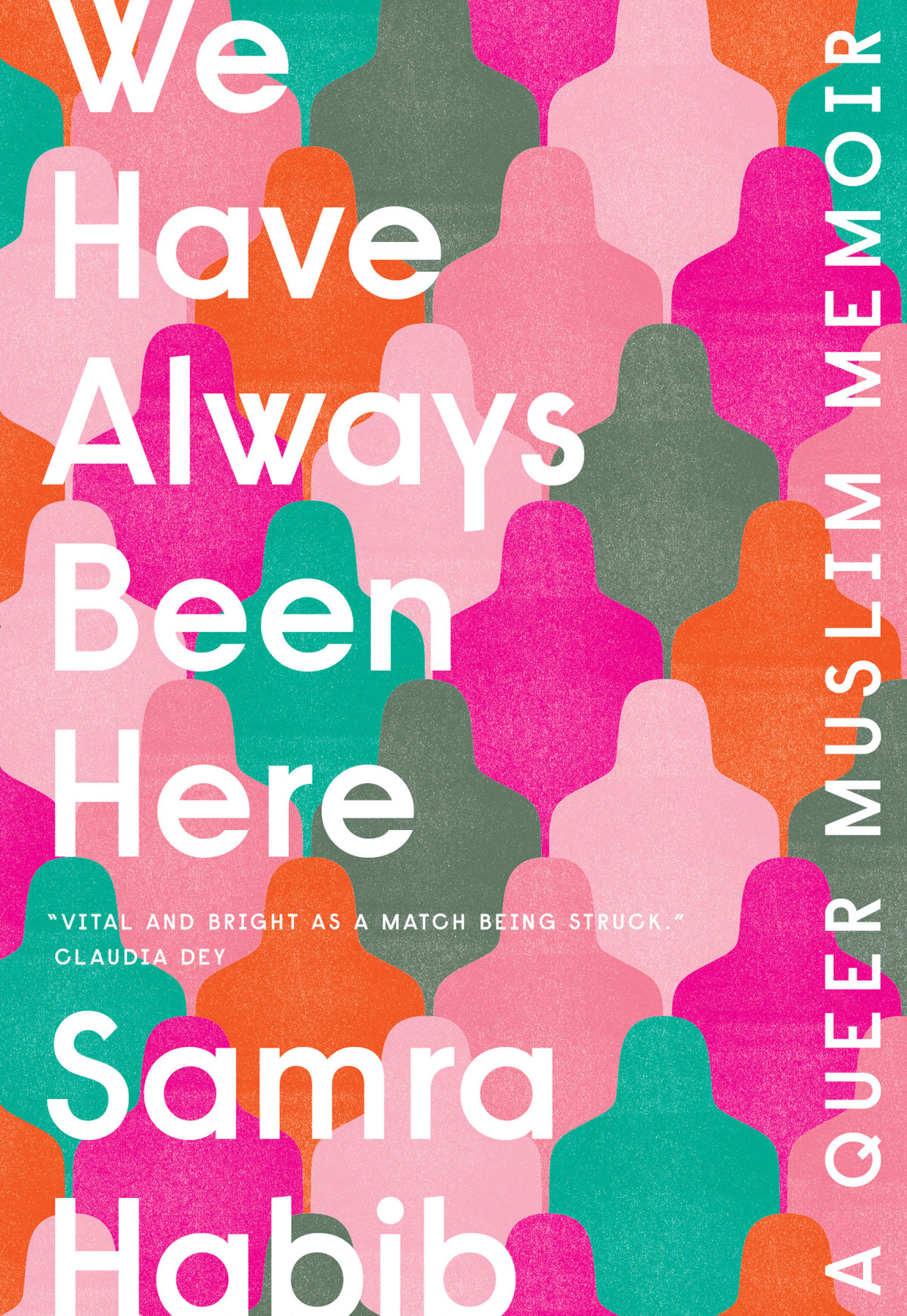We Have Always Been Here Samra Habib