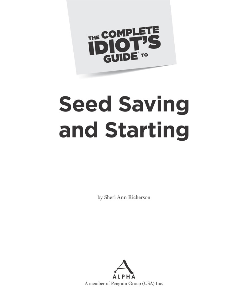 The Complete Idiots Guide To Seed Saving And Starting Sheri Richerson
