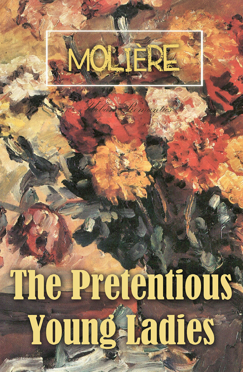 The Pretentious Young Ladies World Classics Molire