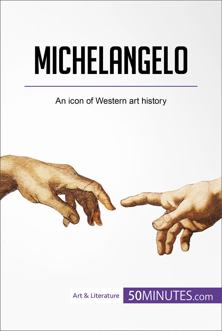 Michelangelo An Icon Of Western Art History 50minutescom