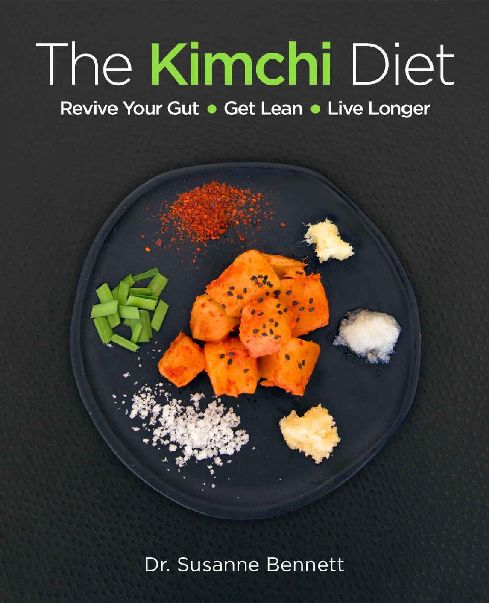 The Kimchi Diet Revive Your Gut Get Lean Live Longer Susanne Bennett