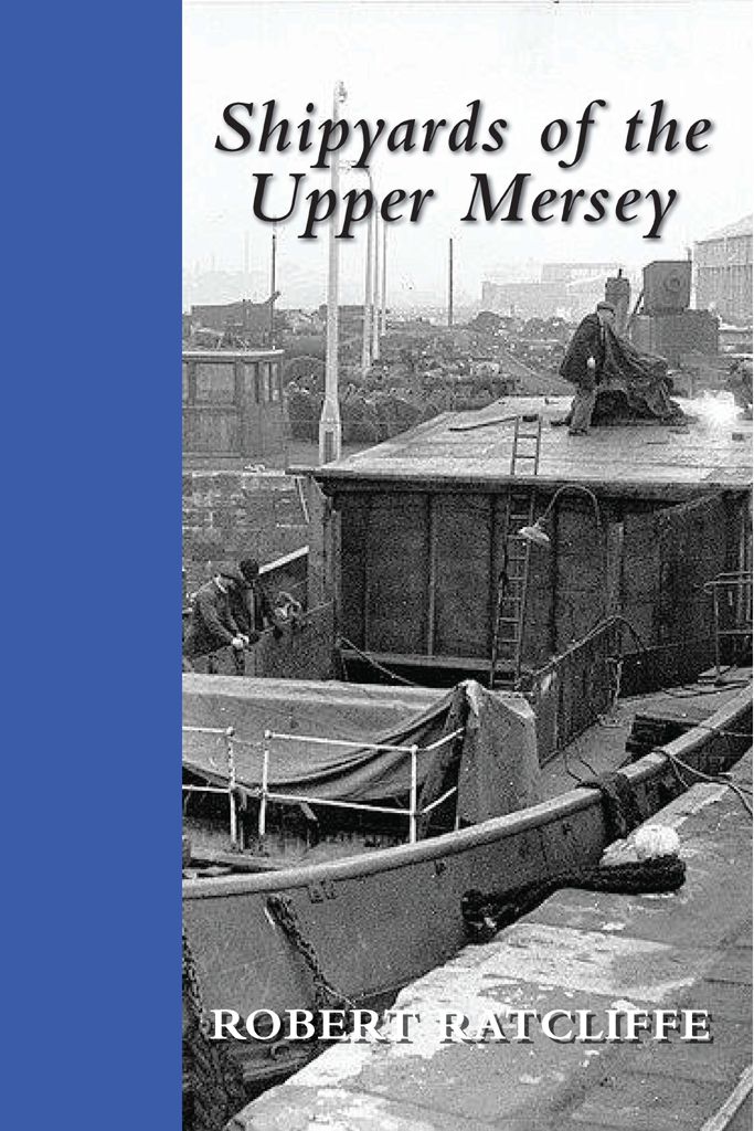 Shipyards Of The Upper Mersey Robert Ratcliffe