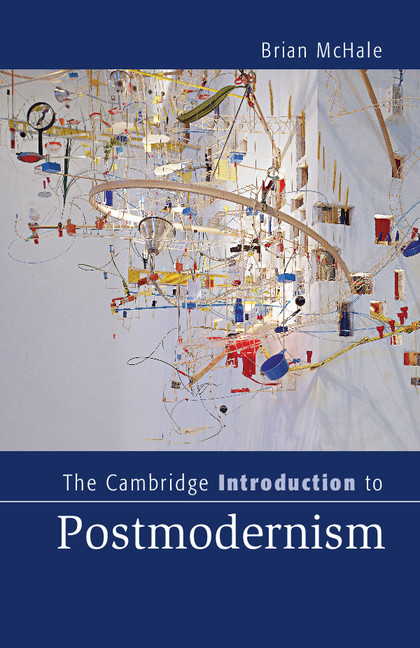 Cambridge Introductions To Literature The Cambridge Introduction To Postmodernism Mchale