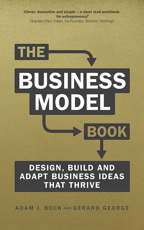 The Business Model Book Adam J Bock Gerard George