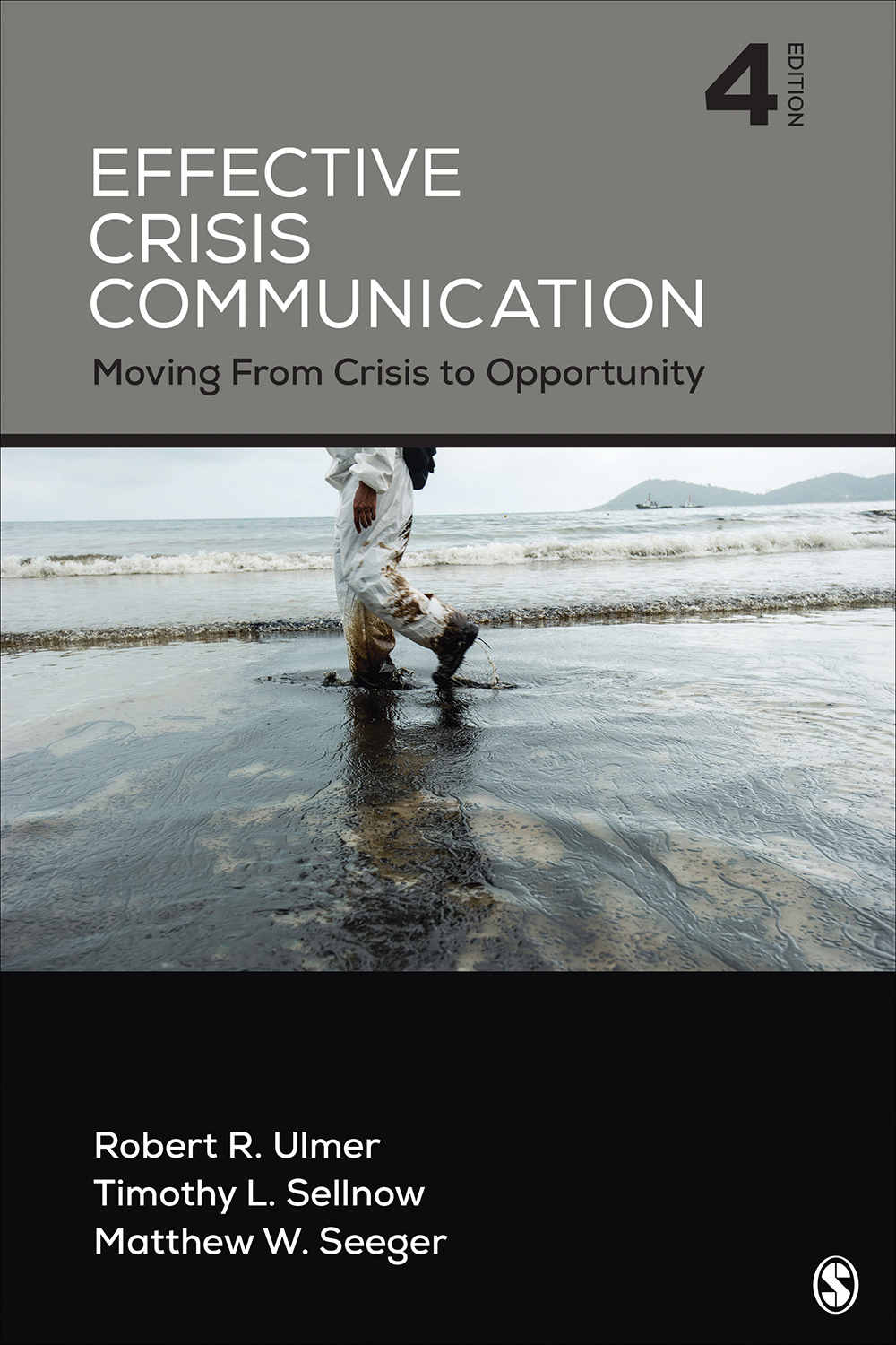 Effective Crisis Communication Moving From Crisis To Opportunity Robert R Ulmer Timothy L Sellnow Matthew W Seeger