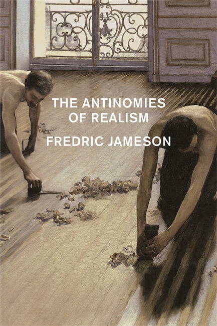 The Antinomies Of Realism Fredric Jameson