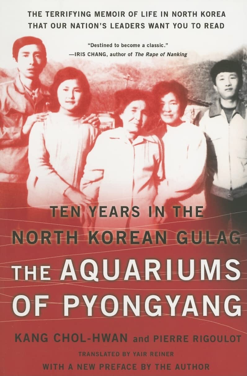 The Aquariums Of Pyongyang Ten Years In The North Korean Gulag Cholhwan Kang