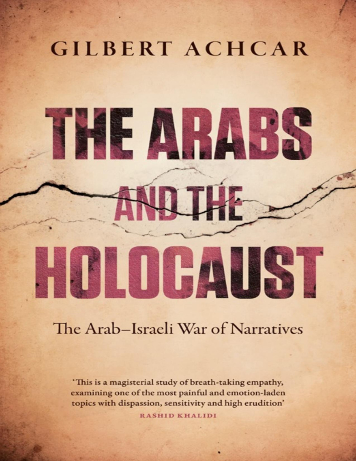 The Arabs And The Holocaust The Arabisraeli War Of Narratives Gilbert Achcar