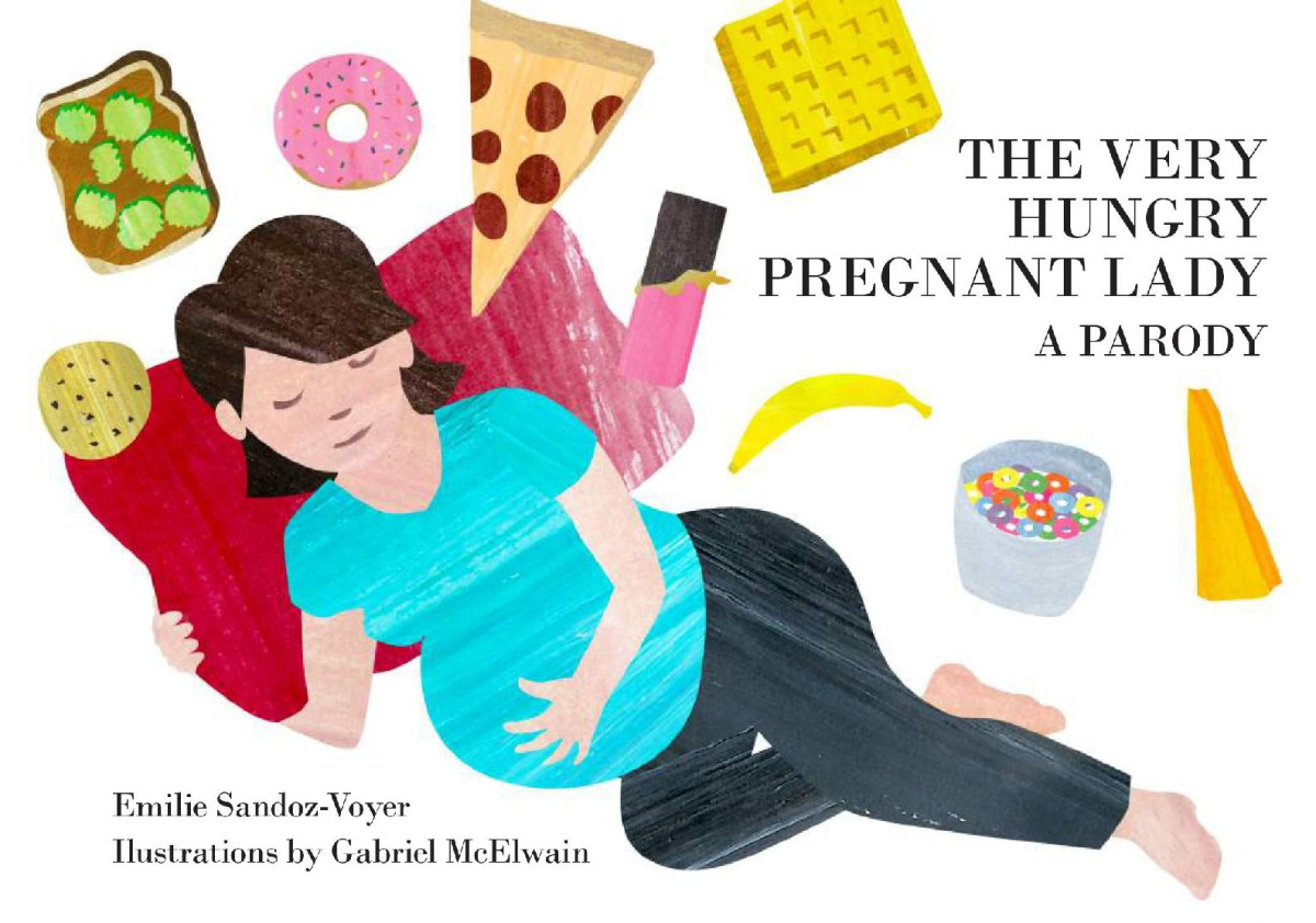 The Very Hungry Pregnant Lady Emilie Sandozvoyer Gabriel Mcelwain