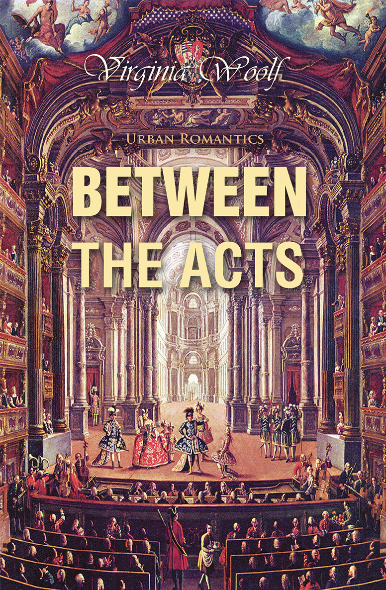 Between The Acts Virginia Woolf