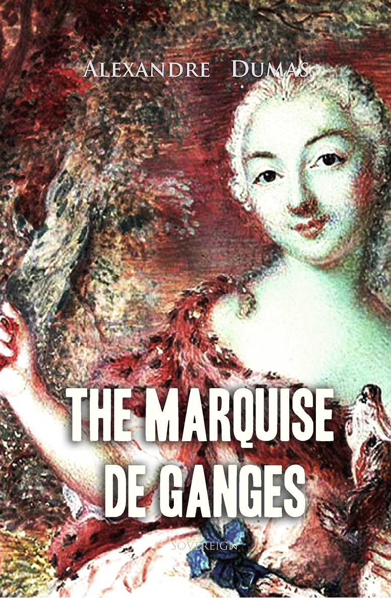 The Marquise De Ganges Celebrated Crimes Alexandre Dumas