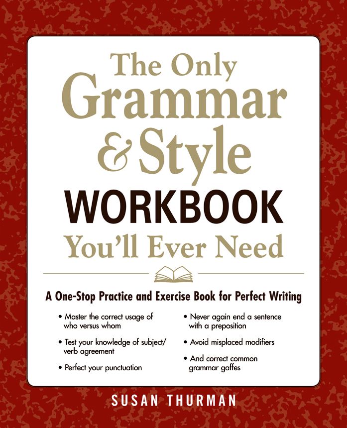 The Only Grammar Style Workbook Youll Ever Need Susan Thurman