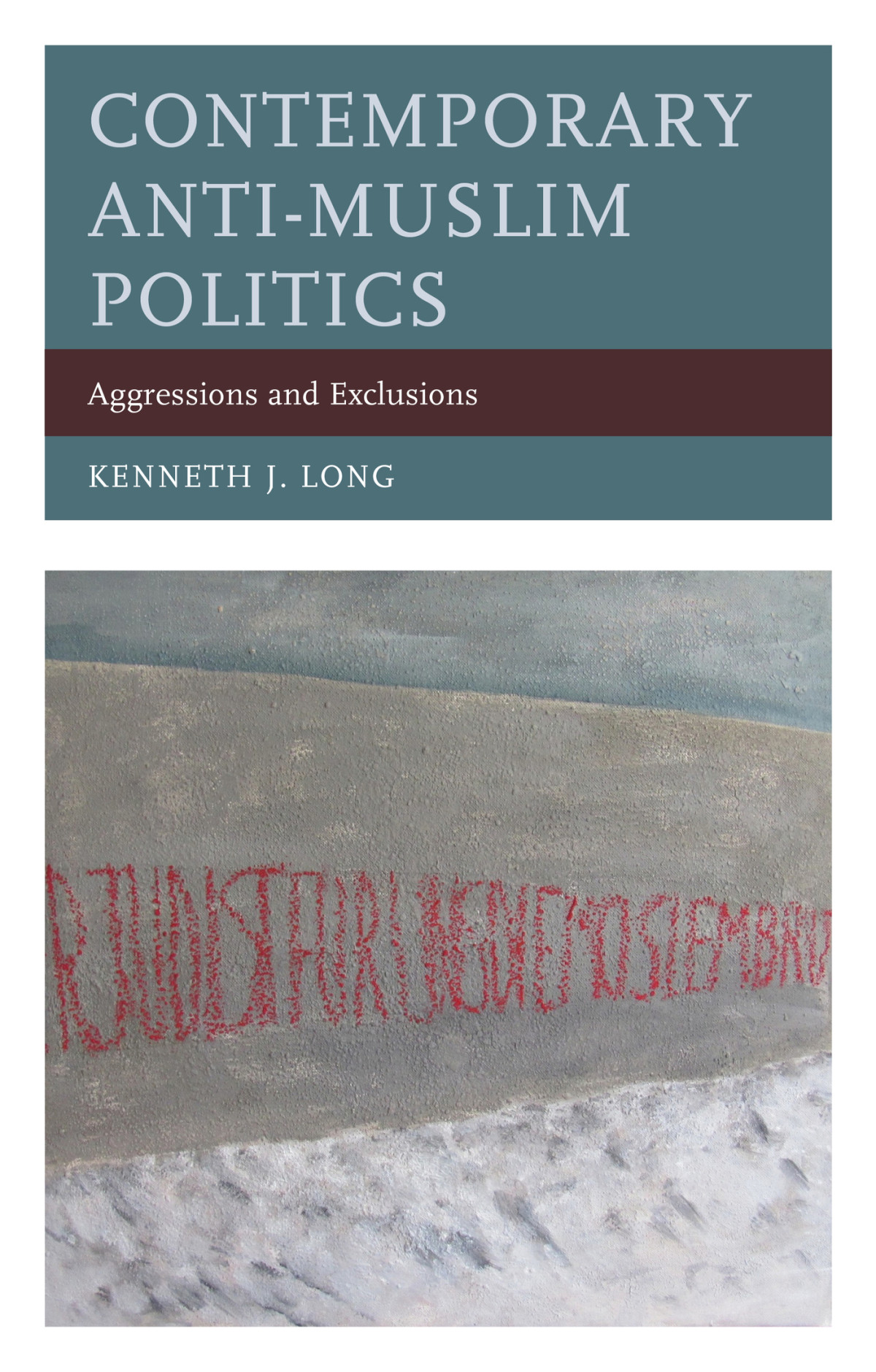 Contemporary Antimuslim Politics Kenneth J Long