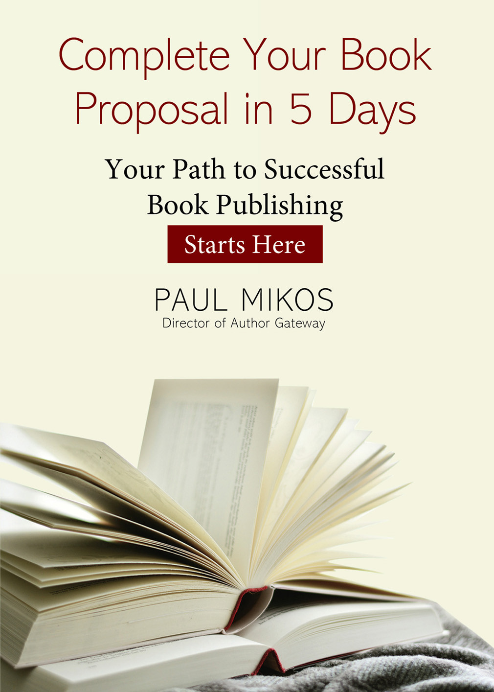 Complete Your Book Proposal In 5 Days Paul Mikos