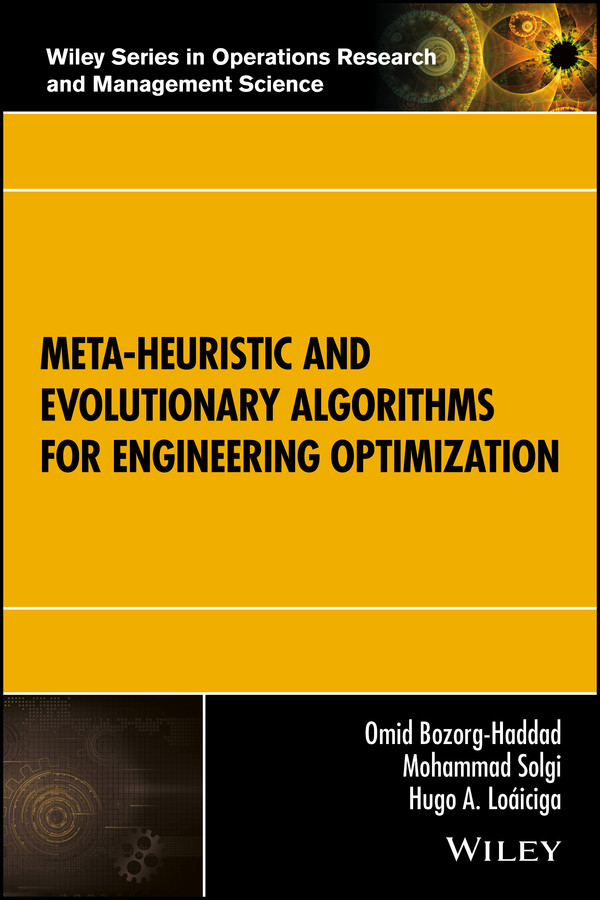 Metaheuristic And Evolutionary Algorithms For Engineering Optimization Hugo A Loiciga Mohammad Solgi Omid Bozorghaddad