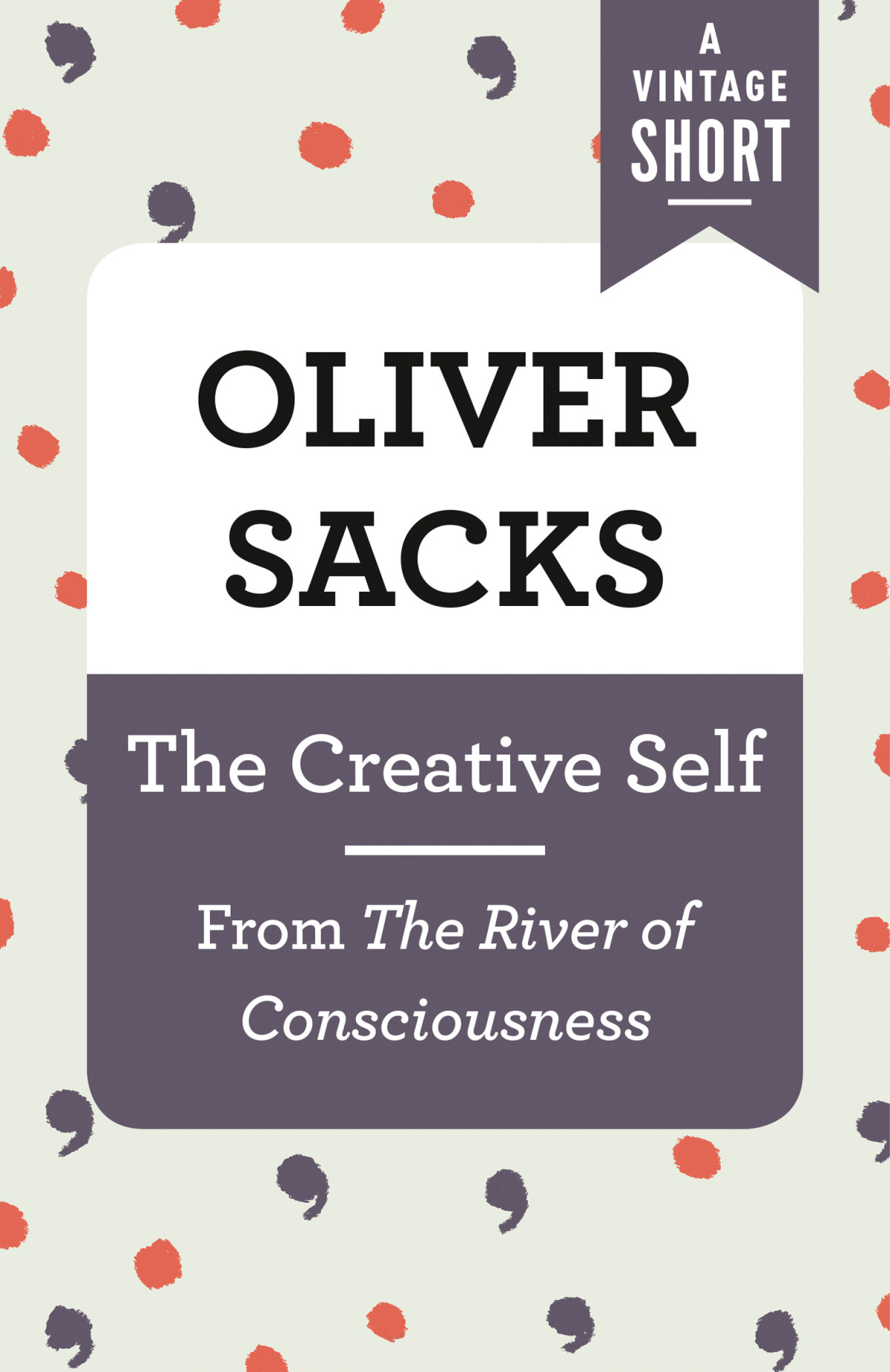 The Creative Self From The River Of Consciousness Oliver Sacks