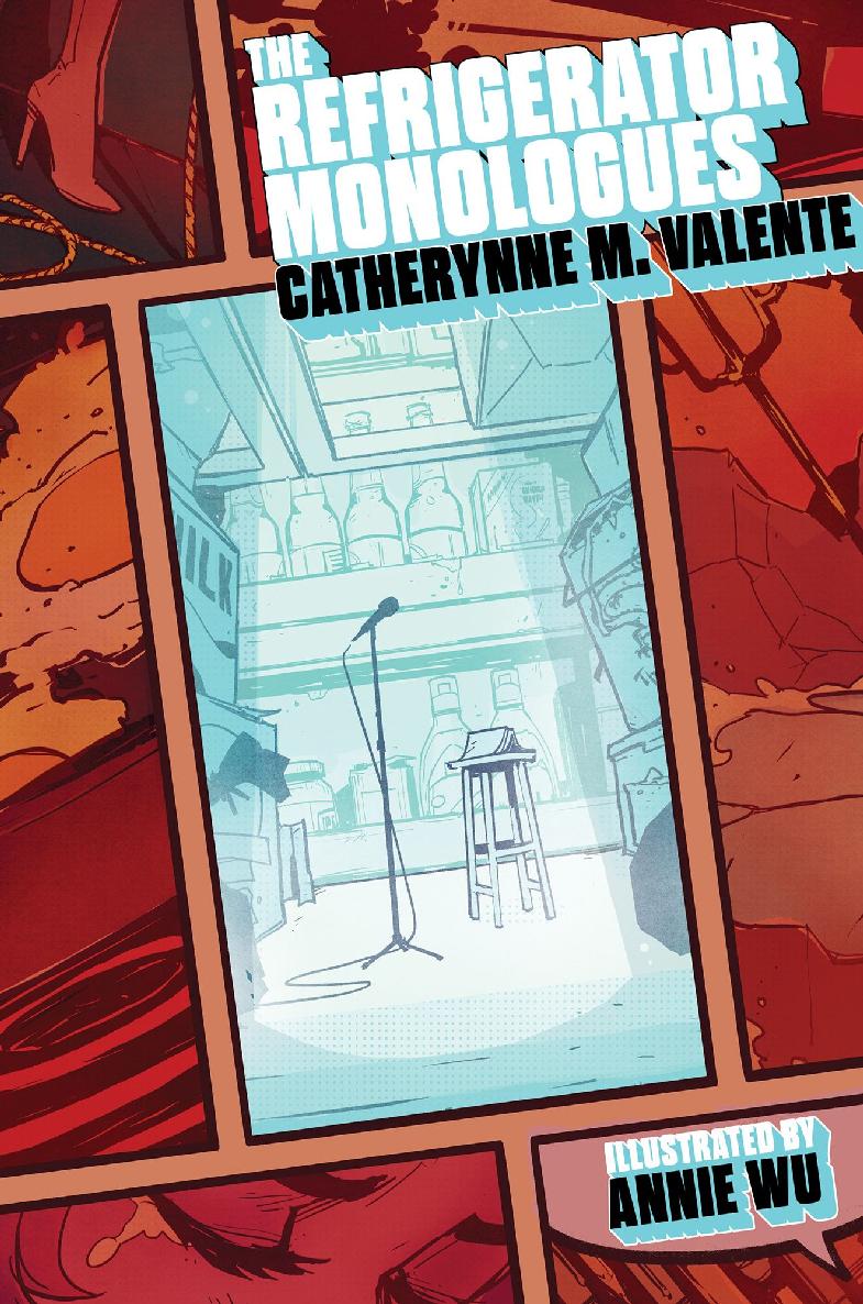 The Refrigerator Monologues Catherynne M Valente
