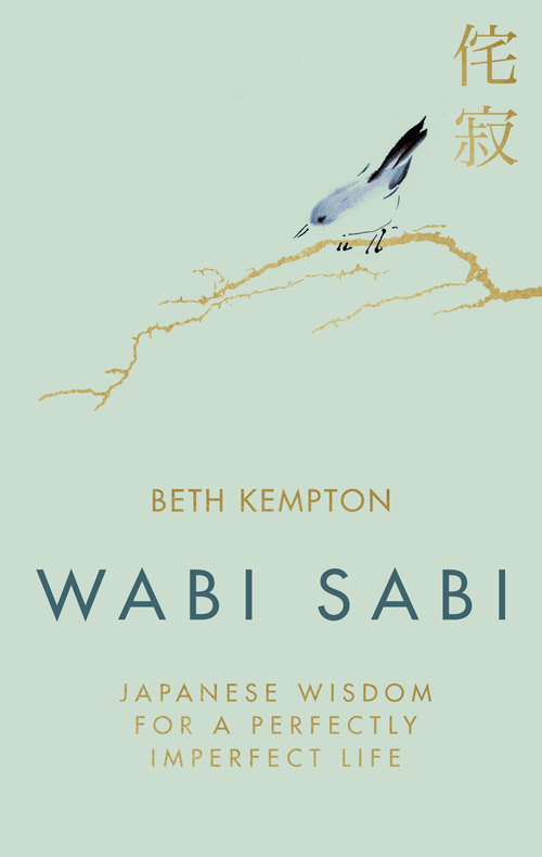 Wabi Sabi Japanese Wisdom For A Perfectly Imperfect Life Kempton