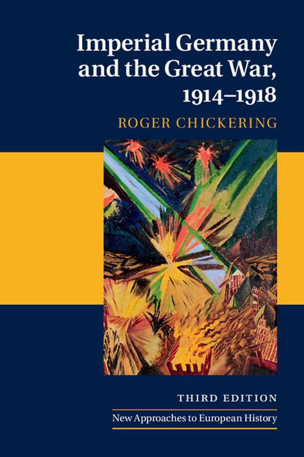 Imperial Germany And The Great War 19141918 Roger Chickering