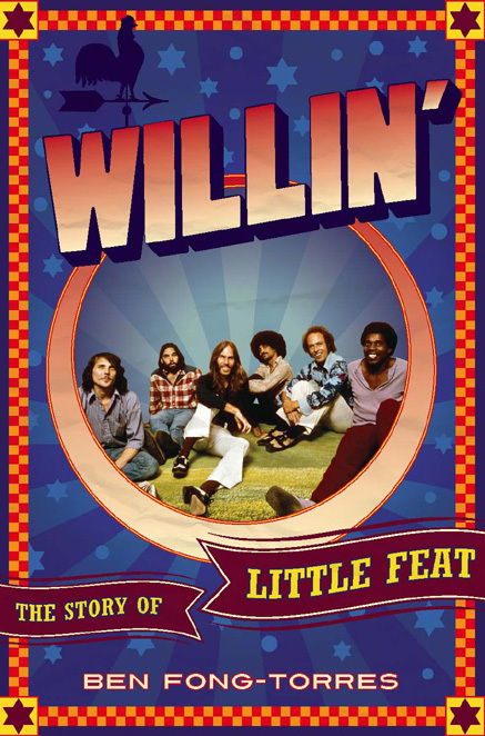 Willin The Story Of Little Feat Fongtorres Ben