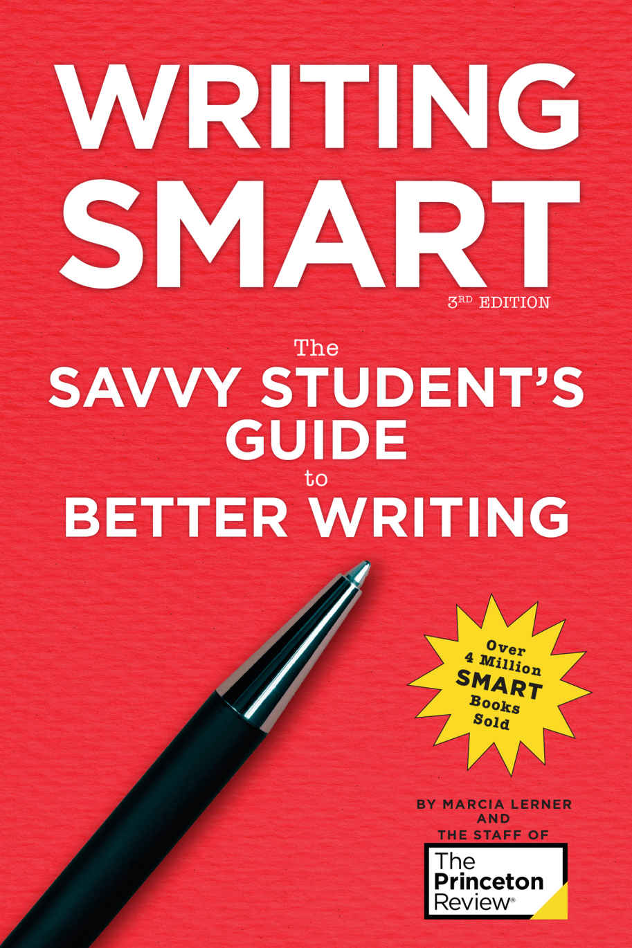 Writing Smart 3rd Edition Smart Guides The Princeton Review