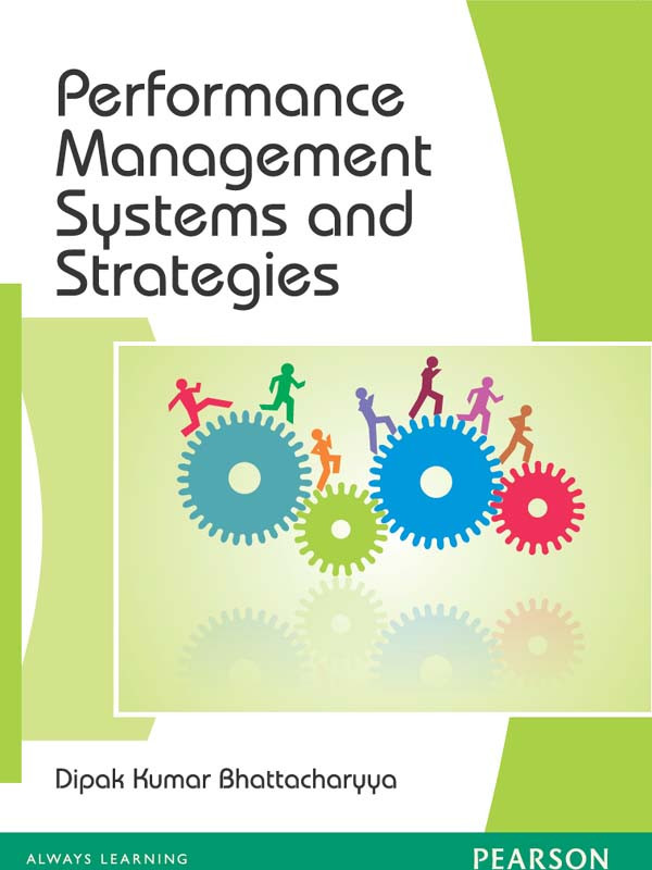 Performance Management Systems And Strategies Dipak Bhattacharyya