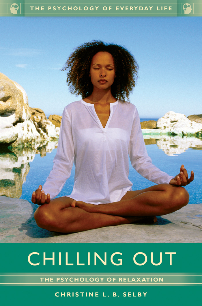 Chilling Out The Psychology Of Relaxation The Psychology Of Everyday Life Selby