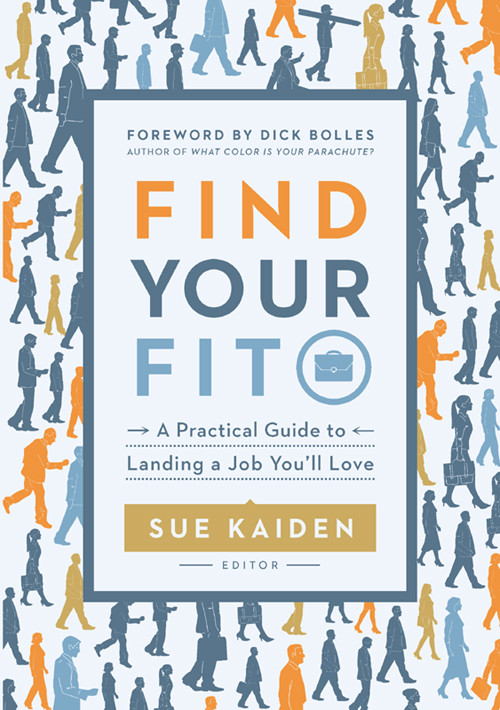 Find Your Fit A Practical Guide To Landing A Job Youll Love Sue Kaiden