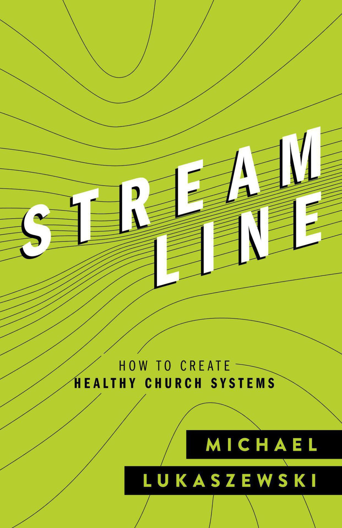 Streamline How To Create Healthy Church Systems Lukaszewski