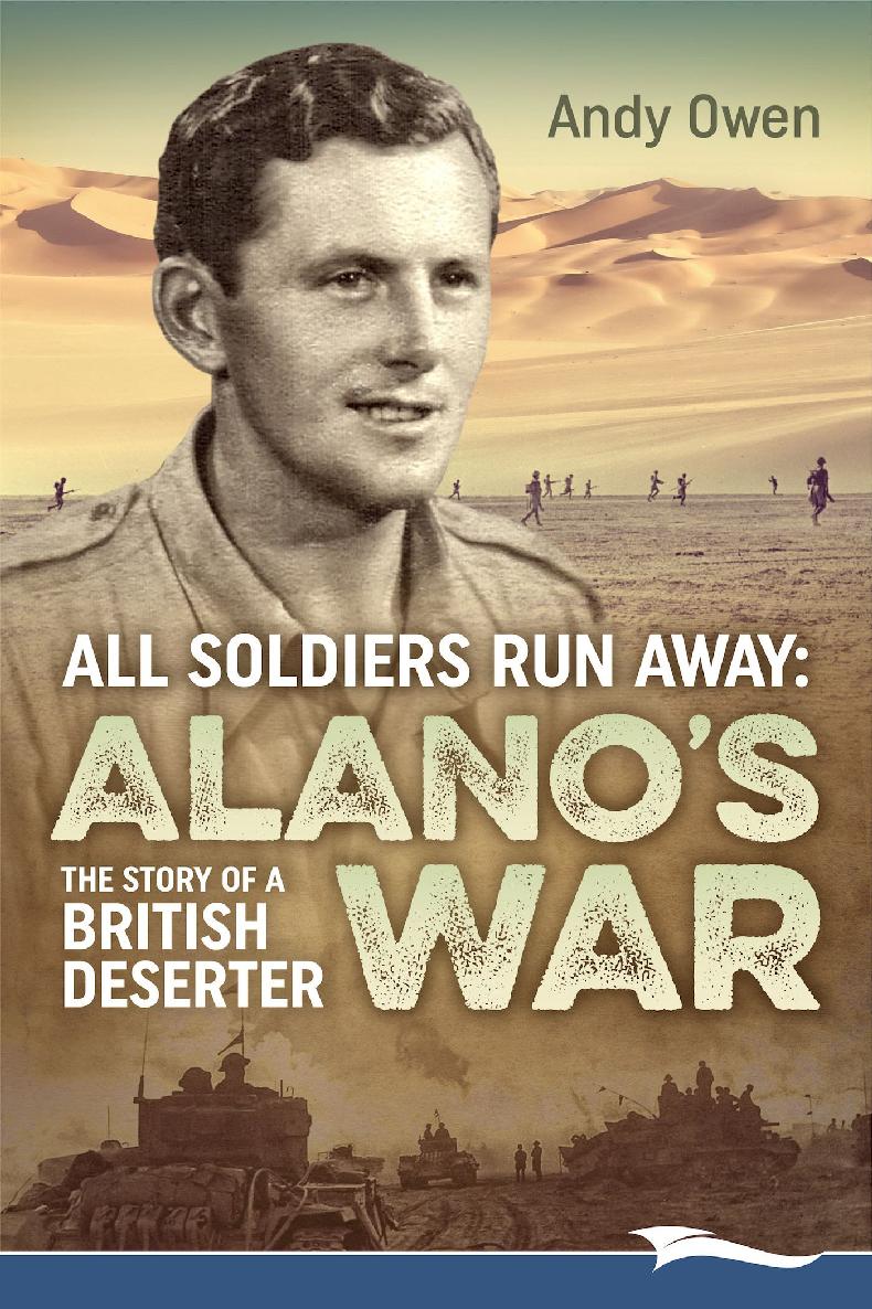 All Soldiers Run Away Alanos War The Story Of A British Deserter Andy Owen