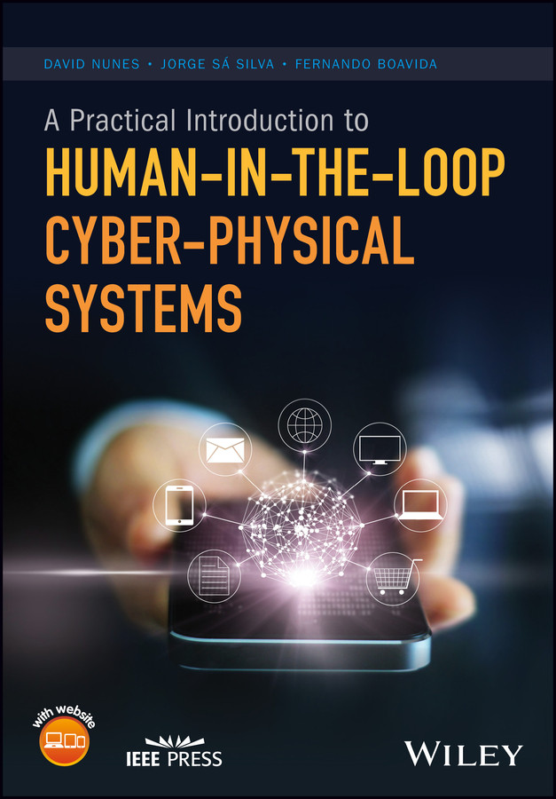 A Practical Introduction To Humanintheloop Cyberphysical Systems Fernando Boavida Jorge S Silva David Nunes