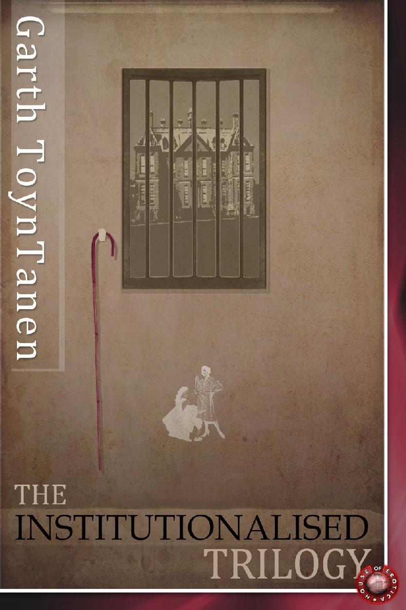 The Institutionalised Trilogy Garth Toyntanen